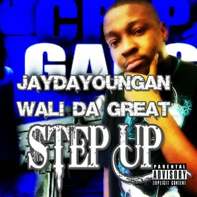 Wali Da Great Step Up feat JayDaYoungan