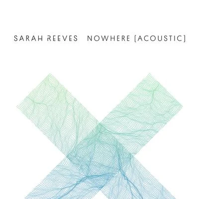 Sarah Reeves Nowhere (Acoustic)