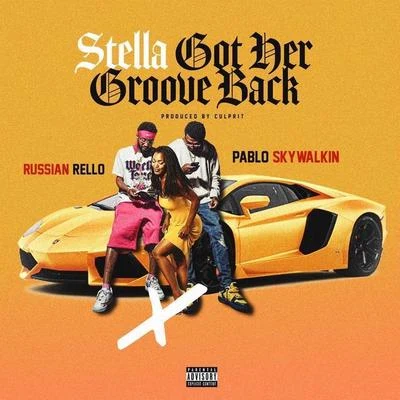 Pablo Skywalkin/Russian Rello Stella Got Her Groove Back (feat. pablo skywalkin)