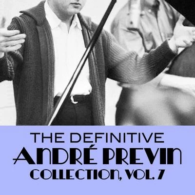 André Previn The Definitive André Previn Collection, Vol. 7