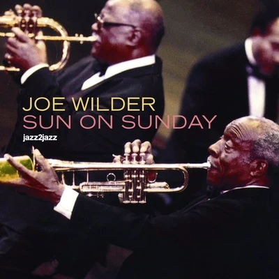 Joe Wilder Sun on Sunday