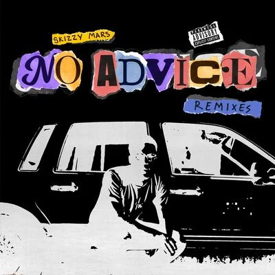 Skizzy Mars No Advice (Remixes)