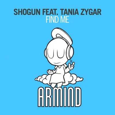 Tania Zygar/Shogun Find Me