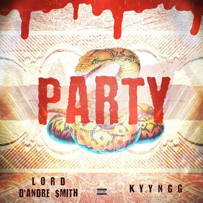 Kyyngg/Lord D&#x27;Andre $mith Party