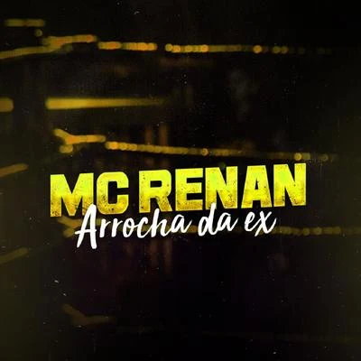 MC Renan Arrocha da Ex