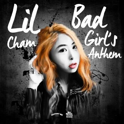 Lil Cham Bad Girls' Anthem