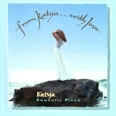 KATYA From Katya...with love: Romantic Piano