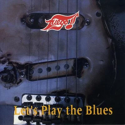 Fuego Lets Play the Blues