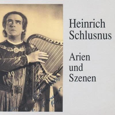 Heinrich Schlusnus Heinrich Schlusnus in Arien und Szenen