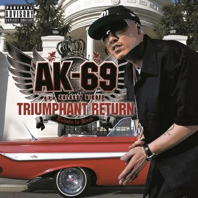 AK-69 TRIUMPHANT RETURN