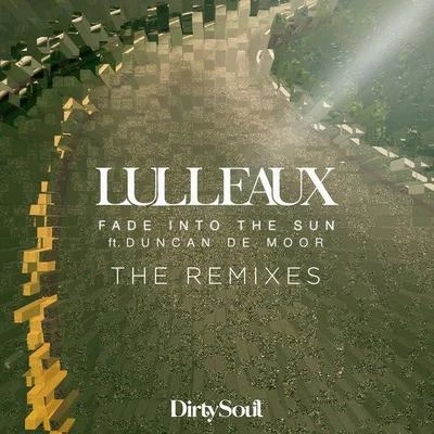 Lulleaux Fade Into The Sun (Remixes)