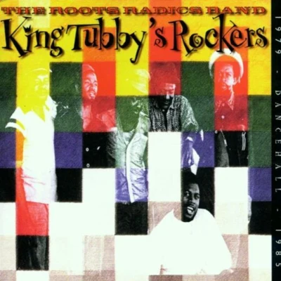 Roots Radics King Tubby's Rockers