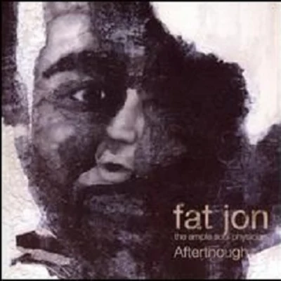 Fat Jon The Ample Soul Physician: Afterthought