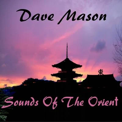 Dave Mason Sounds Of The Orient