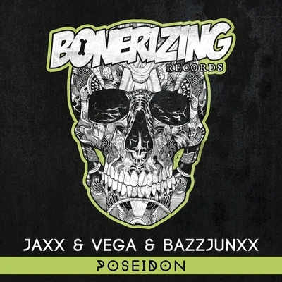 Jaxx &amp; Vega/Bazzjunxx Poseidon