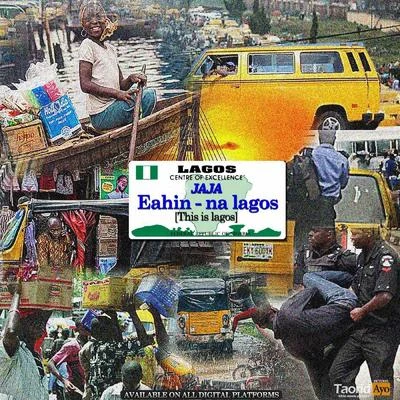 Jaja Eahin - Na Lagos (This is Lagos)