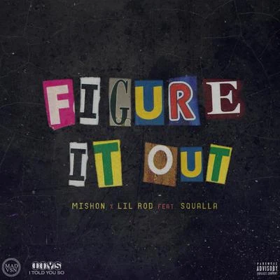 Lil Rod/Squalla/Mishon Figure it out (feat. Squalla)