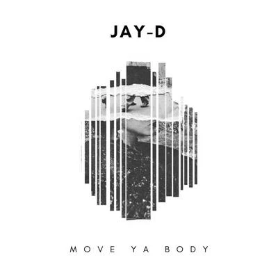 Jay-D Move Ya Body