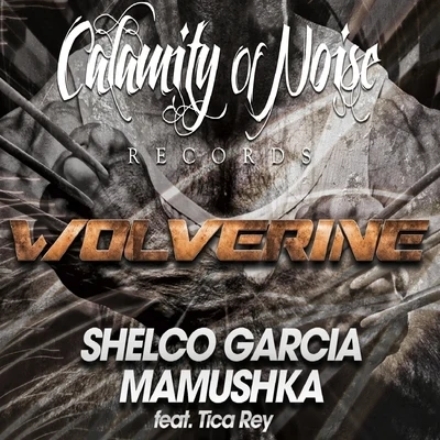 Shelco Garcia/Mamushka Wolverine (feat. Tica Rey) - Single