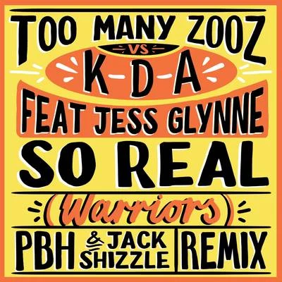 KDA/TOO MANY ZOOZ So Real (Warriors) (PBH & Jack Shizzle Remix)