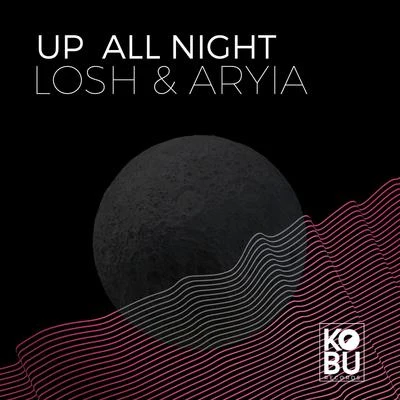 ARYIA/LOSH Up All Night