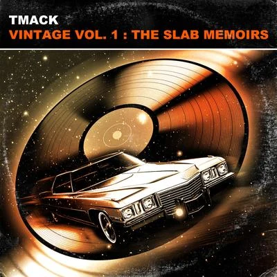 TMack Vintage, Vol. 1: The Slab Memoirs