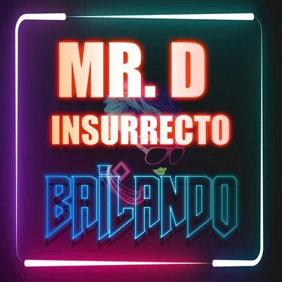 Mr. D/Insurrecto Bailando