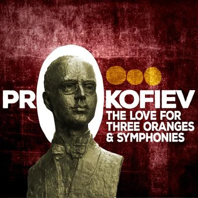 Sergei Prokofiev Prokofiev: The Love for Three Oranges & Symphonies