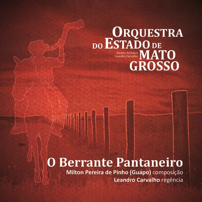 Orquestra do Estado de Mato Grosso/Leandro Carvalho/Guapo O Berrante Pantaneiro