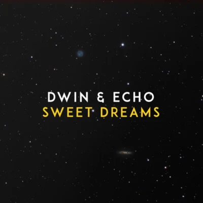 Dwin Sweet Dreams (Dwin & Echo Remix)