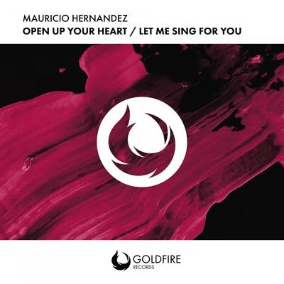 Mauricio Hernandez Open Up Your HeartLet Me Sing For You