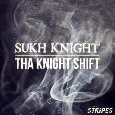 Sukh Knight Tha Knight Shift EP