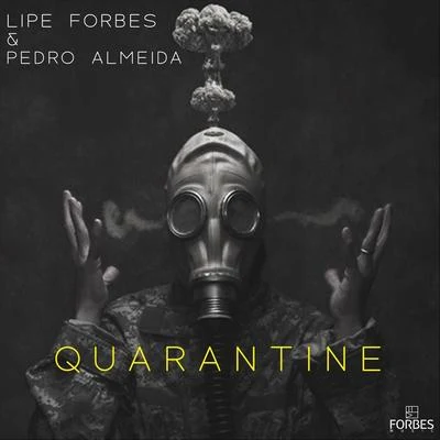 Lipe Forbes/Pedro Almeida Quarantine