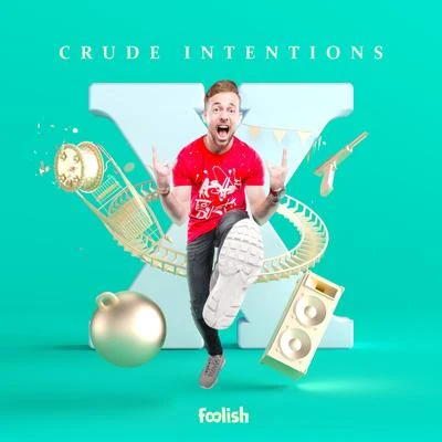 Crude Intentions X (Radio Edits)