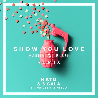 Sigala/Martin Jensen/Kato Show You Love (Martin Jensen Remix)