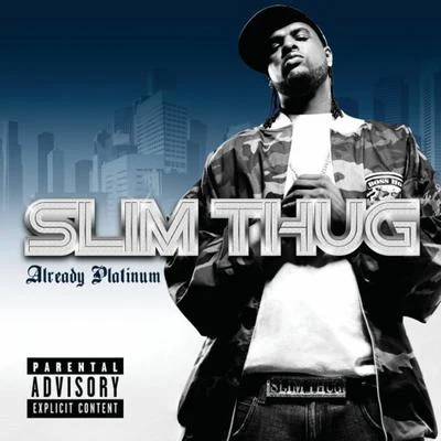 Slim Thug Already Platinum