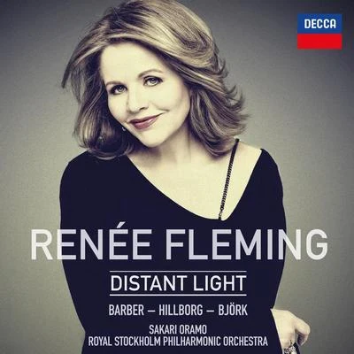 Sakari Oramo/Royal Stockholm Philharmonic Orchestra/Renée Fleming Renée Fleming: Distant Light