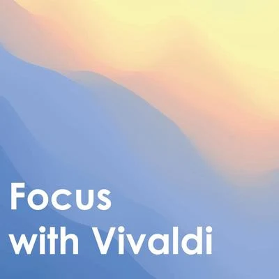 Antonio Vivaldi Focus with Vivaldi