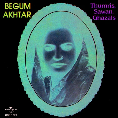 Begum Akhtar Thumris Sawan Ghazals