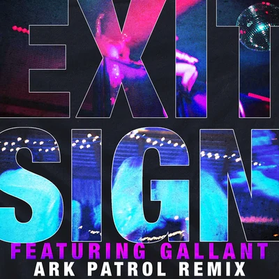 The Knocks Exit Sign (feat. Gallant) [Ark Patrol Remix]