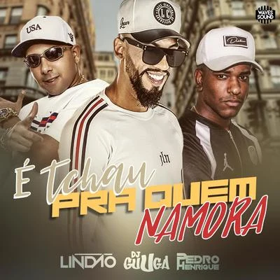 Dj Lindão É Tchau pra Quem Namora