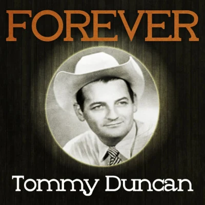 Tommy Duncan Forever Tommy Duncan