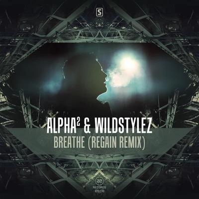 Wildstylez/Alpha² Breathe (Regain Remix)