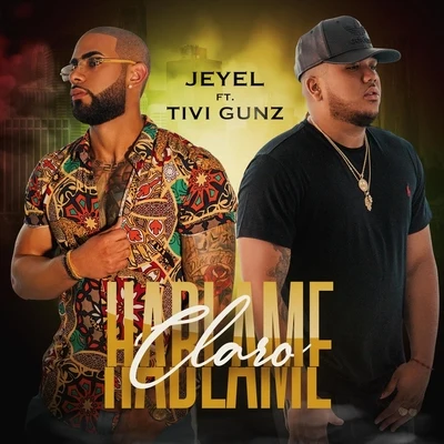 Tivi Gunz/Jeyel Hablame Claro (feat. Tivi Gunz)