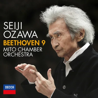 Mito Chamber Orchestra/Seiji Ozawa/Markus Eiche/Tokyo Opera Singers/Mihoko Fujimura/Kei Fukui Beethoven: Symphony No. 9