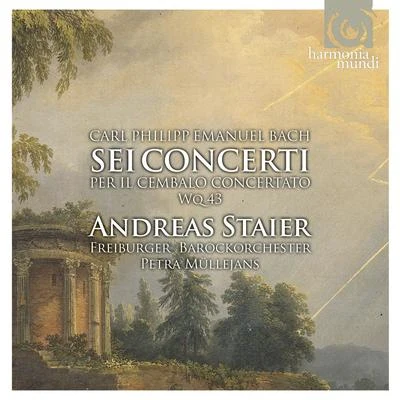 Andreas Staier C. P. E. Bach: The Keyboard Concertos Wq 43