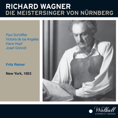 Fritz Reiner WAGNER, R.: Meistersinger von Nürnberg (Die) (Schöffler, Ángeles, Hopf, Greindl, Metropolitan Opera Chorus and Orchestra, Reiner) (1953)