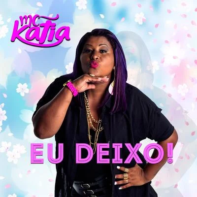 Mc Kátia Eu Deixo