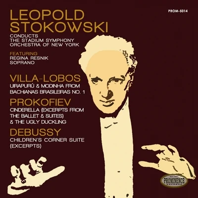 Regina Resnik/Léopold Stokowski/Stadium Symphony Orchestra of New York Leopold Stokowski Conducts Villa-Lobos, Prokofiev, & Debussy