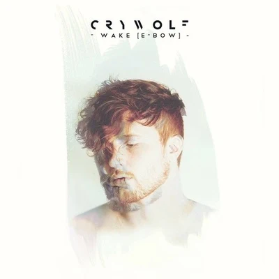 Crywolf Wake [E-bow]